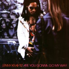 KRAVITZ LENNY:ARE YOU GONNA GO MY WAY